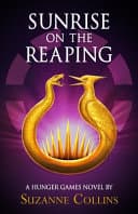 Book cover: Sunrise on the Reaping by Suzanne Collins